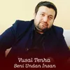 About Səni Undan İnsan Song
