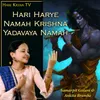 Hari Harye Namah Krishna Yadavaya Namah