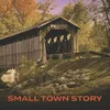 About Small Town Story Song