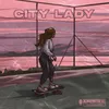 About CITY LADY Song