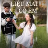 About Liệu Mai Có Em Song