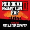 About Forajidos Siempre (Red Dead Redemption 2 Rap) Song