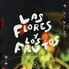 Las Flores y los Frutos