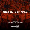 About Fuga Na Mãe Dela Song