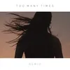 About Too Many Times Song