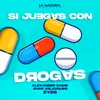 Si Juegas Con Drogas