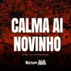 About Calma Ai Novinho Song