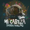 About Mi Cabeza Dando Vueltas Song