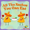 All the Nachos You Can Eat