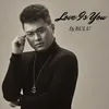 About Love is You Song