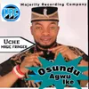 About Osundu Agwu Ike Song