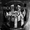 About Ticket to the Moon (feat. E Ness) Song