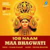 About 108 Naam - Maa Bhagwati Song
