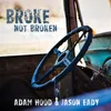 About Broke Not Broken Song