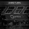 About Unreturn Song