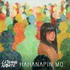 About Hahanapin Mo Song