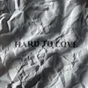 About Hard to Love Song
