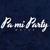 About Pa Mi Party Song