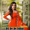 About Dil De De Udhar Song