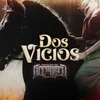 Dos Vicios