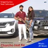 About Charche Jaat Ke Song