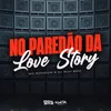 About No Paredão da Love Story Song