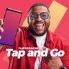 About TAP AND GO Song