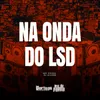 Na Onda do Lsd