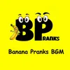 About Banana Pranks BGM Song