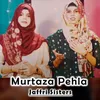 About Murtaza Pehla Song