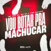 About Vou Bota Pra Machucar Song