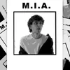 M.I.A.