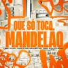 About Que Só Toca Mandelão Song