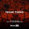 About Tacar Tudão Song