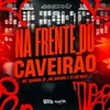 About Na Frente do Caveirão Song