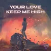 About Your Love Keep Me High Song