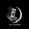 About Get It Together Song