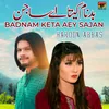 About Badnam Keta Aey Sajan Song