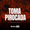 About Toma Pirocada Song