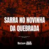 Sarra No Novinha da Quebrada