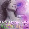 Four Songs from the Beauty Intolerable Songbook: I. I, being born a woman