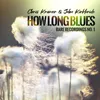 How Long Blues Rare Recordings No. 1