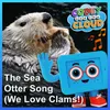 About The Sea Otter Song (We Love Clams!) Song