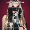 About Hurt Somebody Song