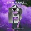 About Crank It Loud Song