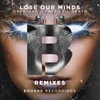 Lose Our Minds T A N E Remix