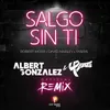 Salgo Sin Ti 4beats & Albert Gonzalez Remix