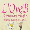 About Saturday Night (Happy Valentine L' Ove) Song