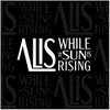 About While the Sun Is Rising Song