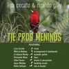 About Tie Pros Meninos Song